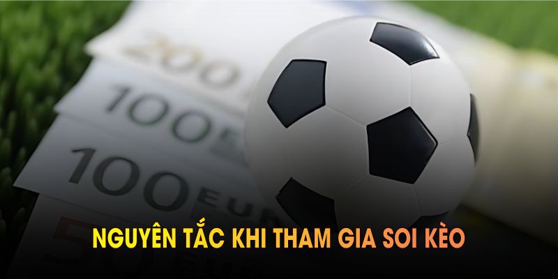 Nguyên tắc khi tham gia soi kèo tại Kèo Nhà Cái