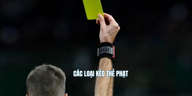 Các kiểu kèo thẻ phạt