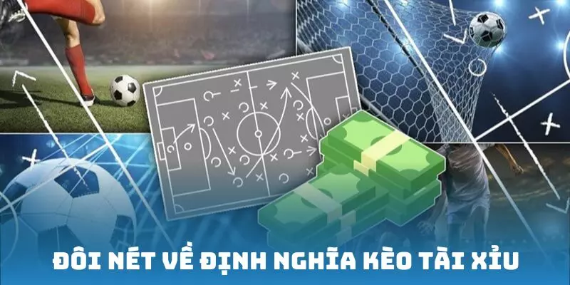 Đôi nét về định nghĩa kèo Tài Xỉu
