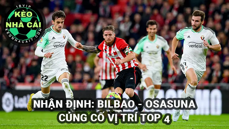 Nhận định bóng đá Athletic Bilbao vs Osasuna 23h30 30/3/2025