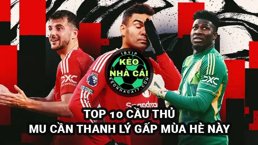 Top 10 cái tên Man Utd cần thanh lý gấp để HLV Ruben Amorim tái thiết MU