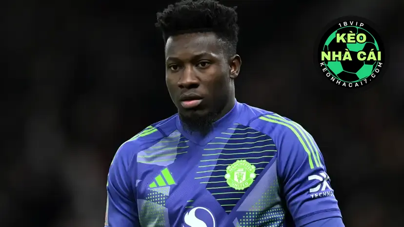 Andre Onana - Biểu tượng của sự bất ổn