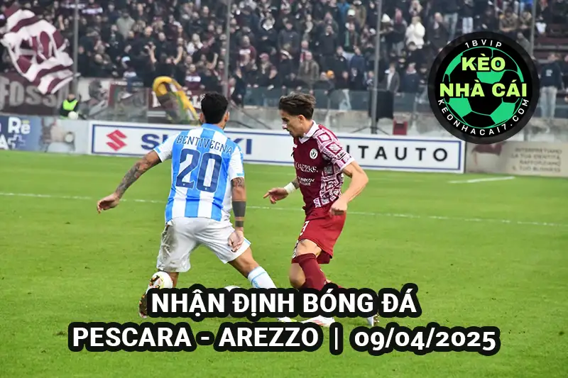 Nhận định bóng đá Pescara vs Arezzo 09/4/2025 Serie C