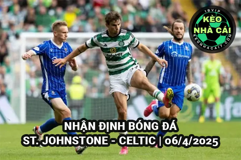 Nhận định bóng đá St Johnstone vs Celtic ngày 06/4/2025