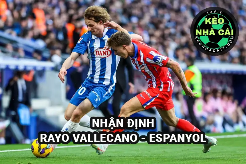 Nhận định bóng đá Rayo Vallecano vs Espanyol 02h00 ngày 5/4/2025